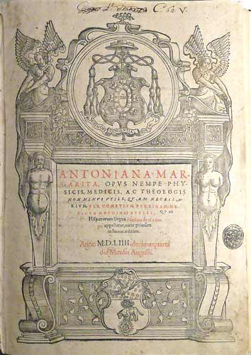 Antoniana Margarita ... Gómez Pereira Medina del Campo, imprenta de Guillermo de Millis, 1554 Impreso sobre papel / 30x20 cm. (Ejemplar encuadernado junto con la otra obra de Gómez Pereira Novae veraque medicinae experimentis…
Medina del Campo, Impr. de Francisco del Canto, 1558)
Biblioteca Histórica de la Universidad de Salamanca