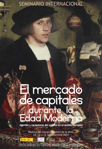 Seminario Internacional. “El mercado de capitales en la Edad Moderna” Castillo de la Mota (Medina del Campo), 10, 11 y 12 de diciembre