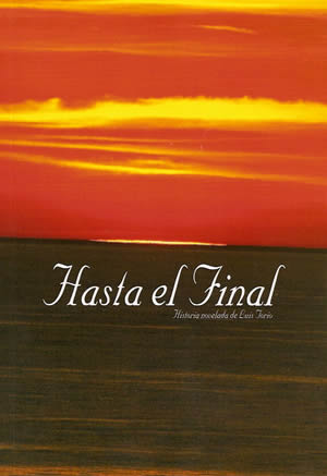 Novela "Hasta el final" escrita por Luis Torío
