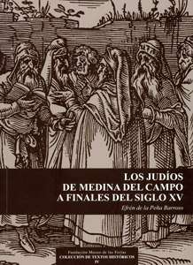 Los Judíos de Medina del Campo a finales del siglo XV, de Efrén de la Peña Barroso