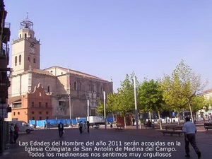 Las Edades del Hombre del año 2011 serán acogidas en la Iglesia Colegiata de San Antolín  de Medina del Campo. Todos los medinenses nos sentimos muy orgullosos