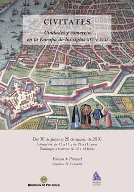 Exposición "CIVITATES" Ciudades y comercio en la Europa de los siglos XVI y XVII