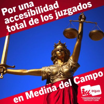 Aprobada por unanimidad una PNL de IU-Equo para dotar a los Juzgados de Medina del Campo de accesibilidad para personas discapacitadas