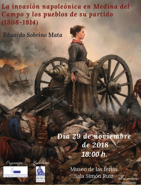 Conferencia-presentación del estudio “La Invasión Napoleónica en Medina del Campo y los pueblos de su partido”.