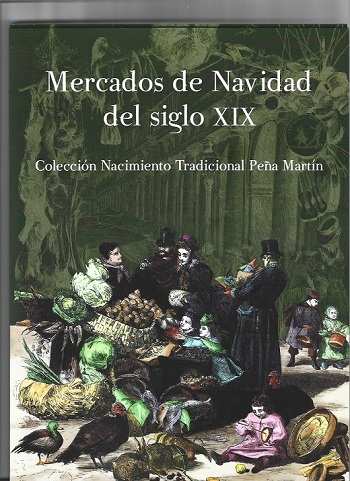 Fundación Museo de las Ferias. Miércoles, 9 de noviembre de 2022, a las 11,00 h. Inauguración de la exposición. “Mercados de Navidad del siglo XIX. Colección Nacimiento Tradicional Peña Martín” Sala Simón Ruiz, del 9 noviembre 2022 – 8 enero 2023. (REGRESAMOS) 