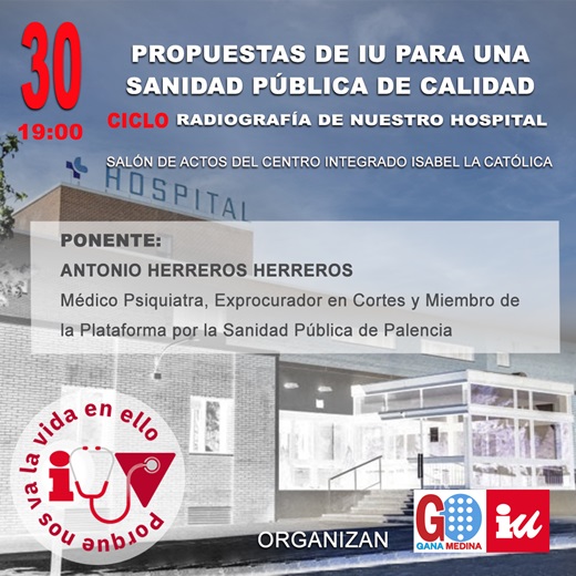 Izquierda Unida y Gana Medina organizan un ciclo de charlas y debate titulado RADIOGRAFÍA DE NUESTRO HOSPITAL.