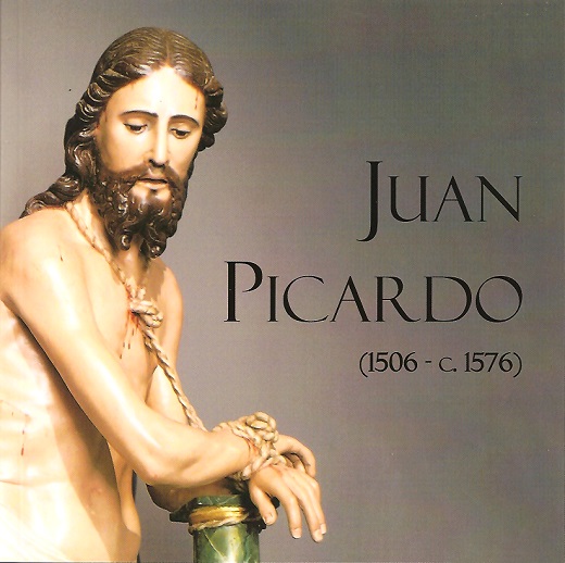 Museo de las Ferias de Medina del Campo. Catálogo de la Exposición “Juan Picardo (1506 – c.1576)”